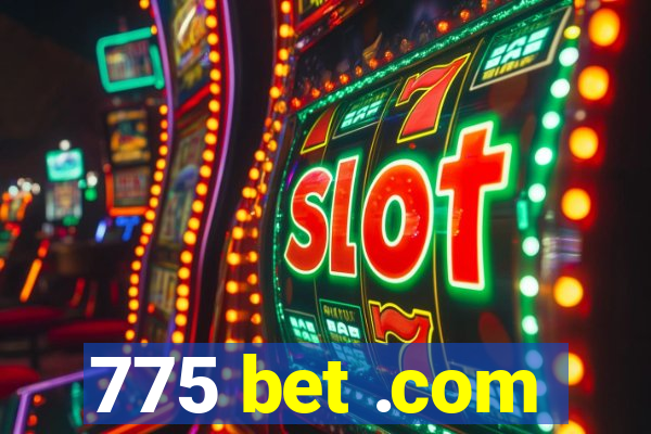 775 bet .com